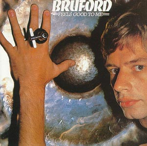 bruford-feels-good-to-me.jpg