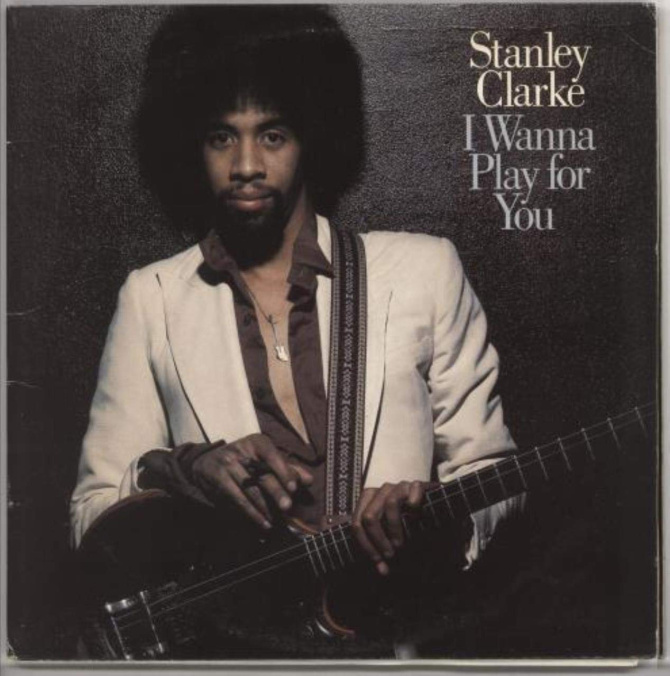 stanley-clarke-i-wanna-play-for-you.jpg