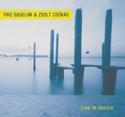 trio-squelini-csokas-zsolt-live-in-venice.JPG