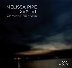 melissa-pipe-sextet-of-what-remains.jpg