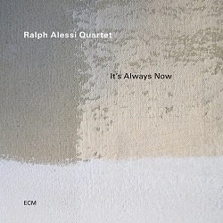 ralph-alessi-quartet-its-always-now.jpg