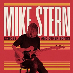 mike-stern-echoes-and-other-songs.jpg