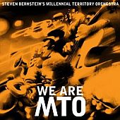 steven-bernsteins-millenial-territory-orchestra-we-are-mto.jpg