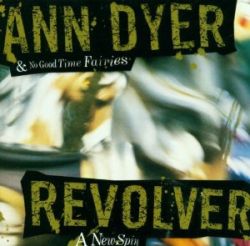 ann-dyer-no-good-time-fairies-revolver-a-new-spin.jpg