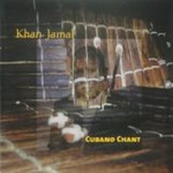 khan-jamal-cubano-chant.jpg