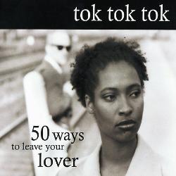 tok-tok-tok-50-ways-to-leave-your-lover.jpg