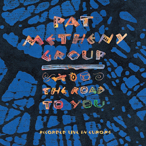 pat-metheny-group-the-road-to-you.jpg