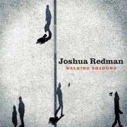 joshua-redman-walking-shadows.jpg