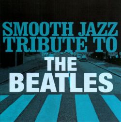 the-smooth-jazz-all-stars-smooth-jazz-tribute-to-the-beatles.jpg