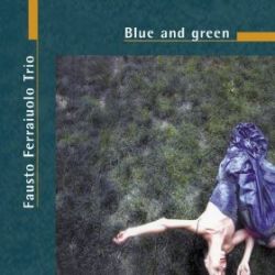 fausto-ferraiuolo-trio-blue-and-green.jpg