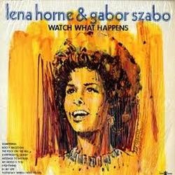 lena-horne-gabor-szabo-watch-what-happens.jpg